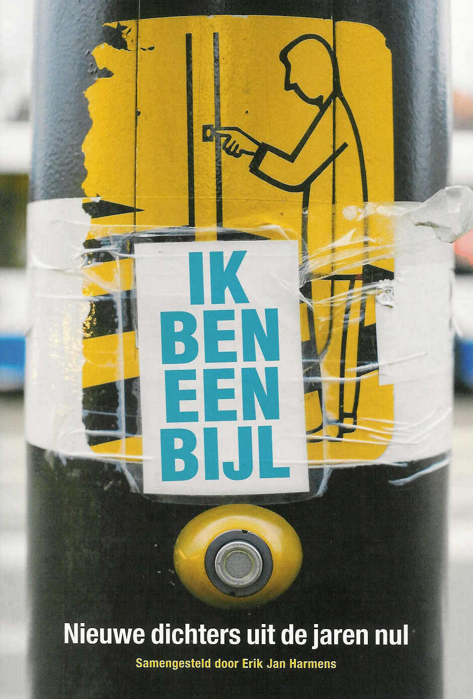 Ik ben een bijl, dichters uit de jaren nul, samengesteld door Erik Jan Harmens, Nijgh & Van Ditmar, Amsterdam 2009